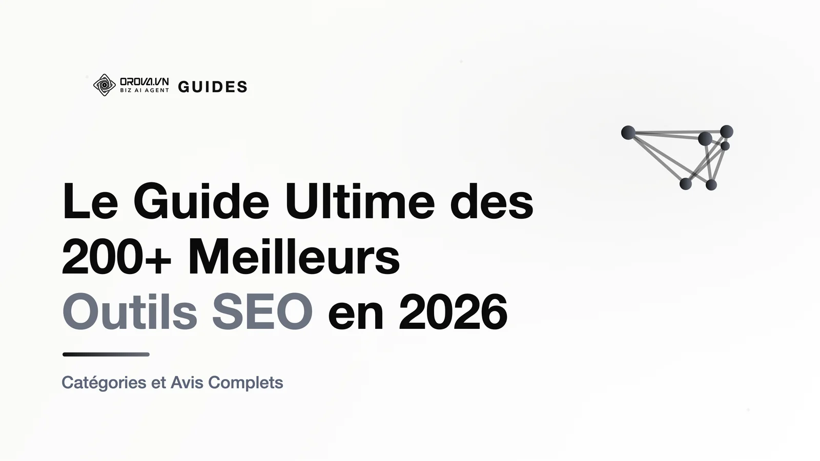 Le Guide Ultime des 200+ Meilleurs Outils SEO en 2026