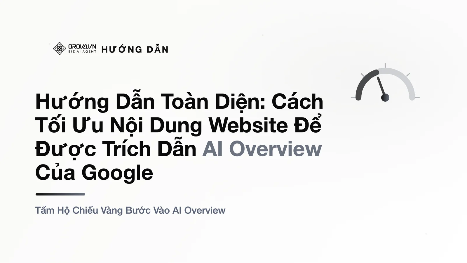 Hướng Dẫn Toàn Diện: Cách Tối Ưu Nội Dung Website Để Được Trích Dẫn AI Overview Của Google
