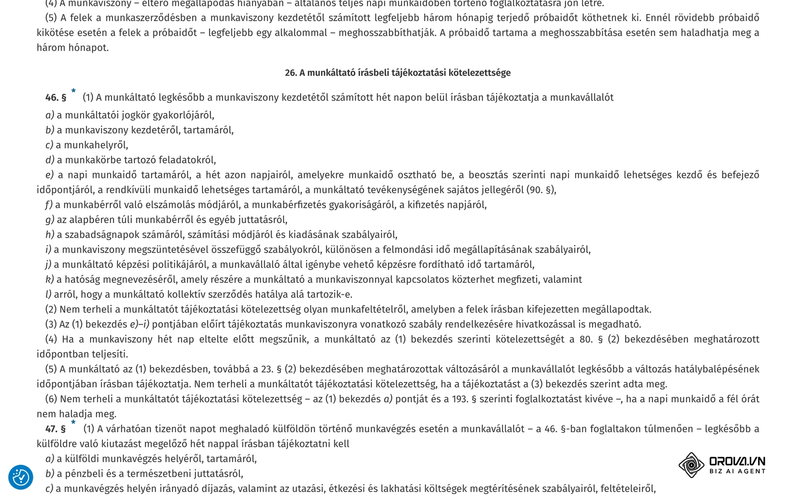 A Munka Törvénykönyve (2012. évi I. törvény) hatályos szövege a Nemzeti Jogtáron: „A munkáltató írásbeli tájékoztatási kötelezettsége” című rész, 46. §.