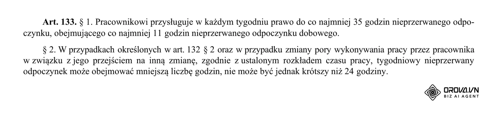 Art. 133 § 1–2 Kodeksu pracy (Dz.U. 2026 poz. 1245) — co najmniej 35 godzin nieprzerwanego odpoczynku tygodniowego, w tym 11 godzin dobowego