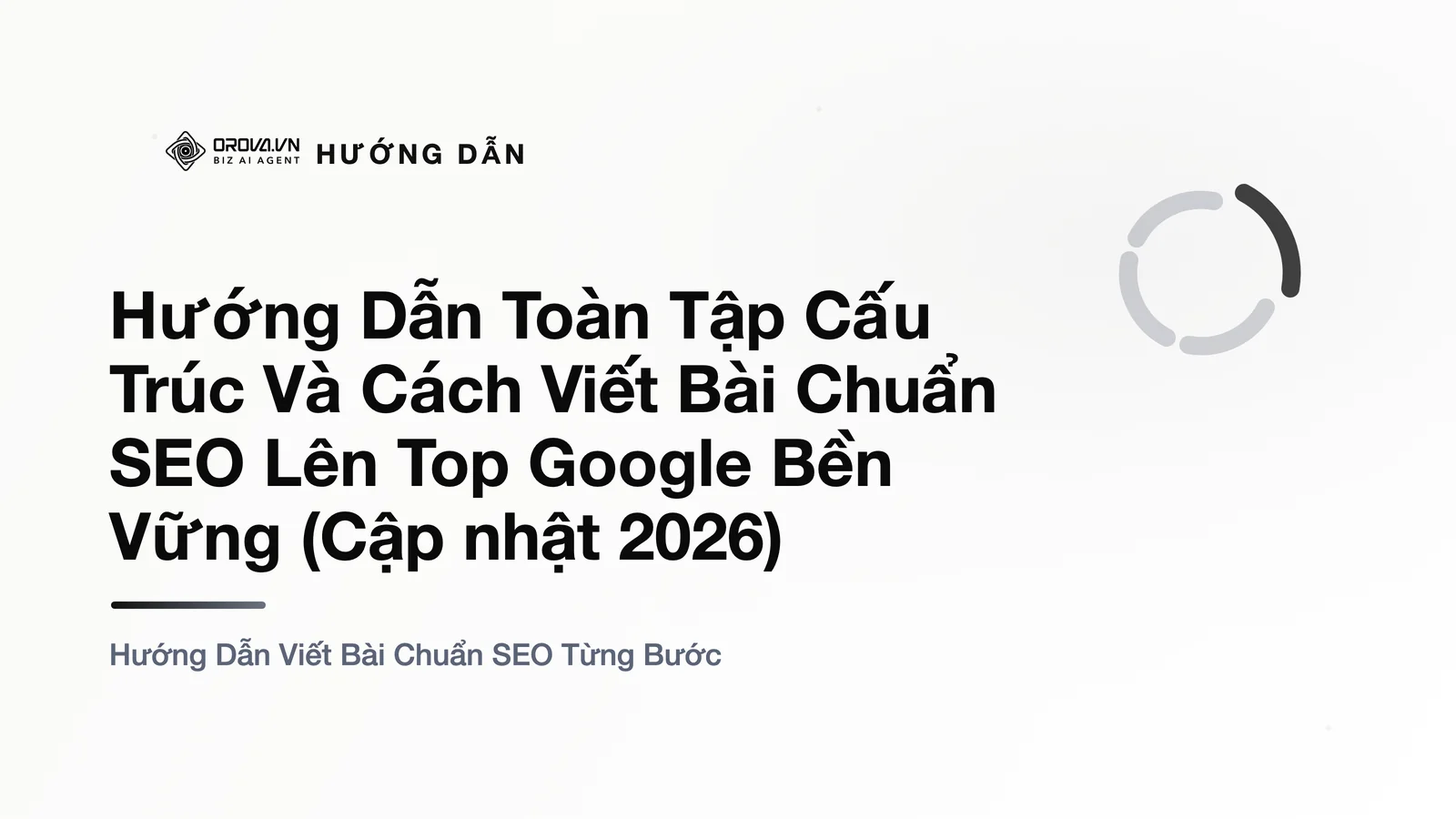 Hướng Dẫn Toàn Tập Cấu Trúc Và Cách Viết Bài Chuẩn SEO Lên Top Google Bền Vững (Cập nhật 2026)