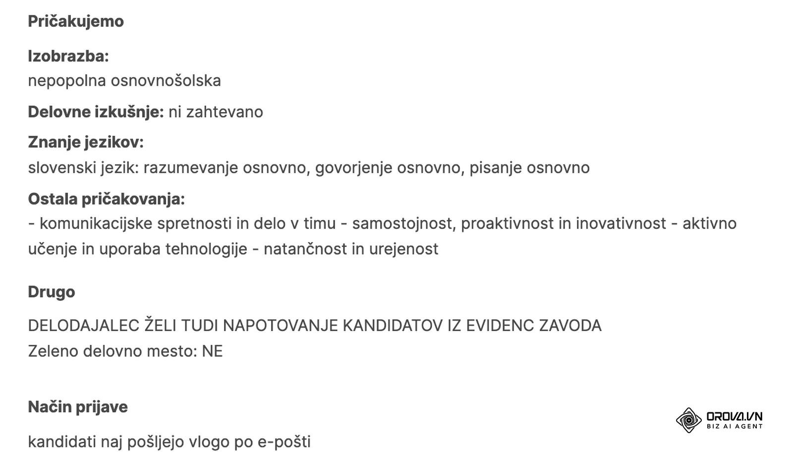 Isti oglas na portalu Zavoda RS za zaposlovanje: razdelek Pričakujemo z izobrazbo, delovnimi izkušnjami, znanjem jezikov in drugimi pričakovanji.