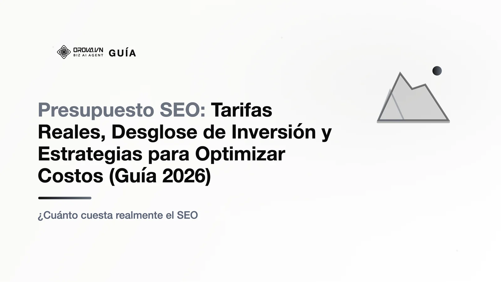 Presupuesto SEO: Tarifas Reales, Desglose de Inversión y Estrategias para Optimizar Costos (Guía 2026)