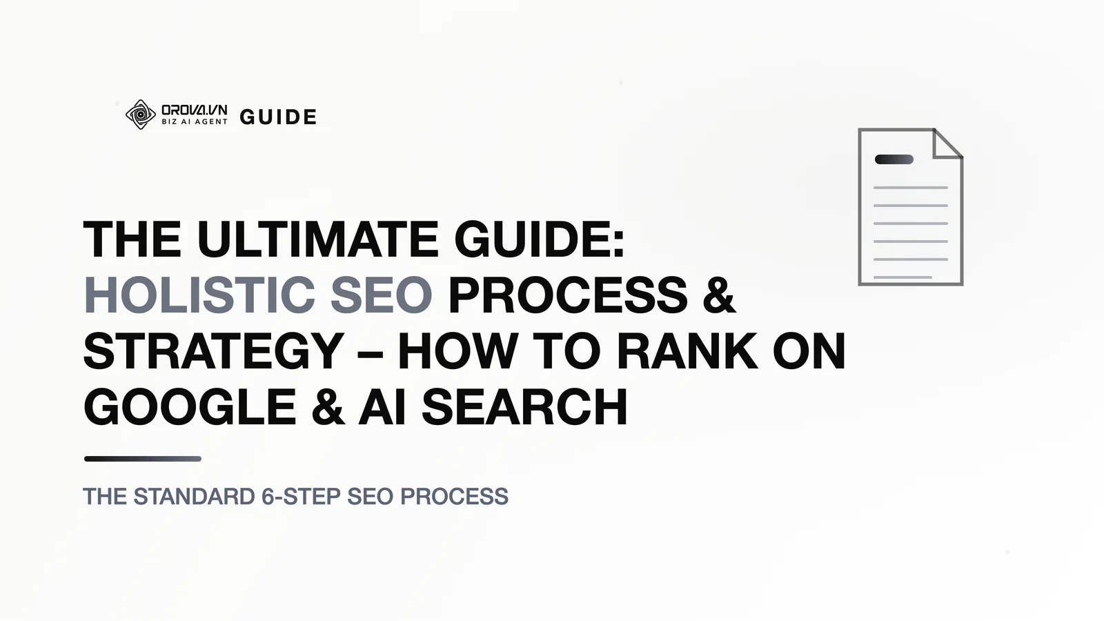 THE ULTIMATE GUIDE: HOLISTIC SEO PROCESS & STRATEGY – HOW TO RANK ON GOOGLE & AI SEARCH