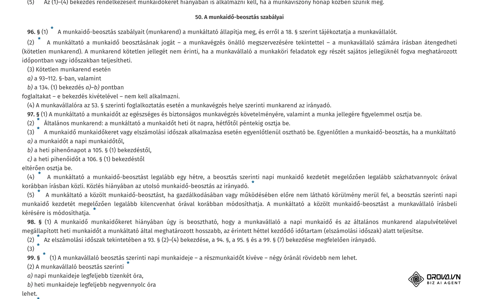 Az Mt. 96–97. §-a a munkaidő-beosztás szabályairól (kötetlen és általános munkarend, a beosztás közlése) a net.jogtar.hu oldalon.