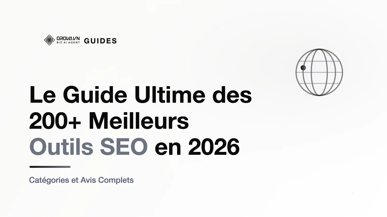 Le Guide Ultime des 200+ Meilleurs Outils SEO en 2026