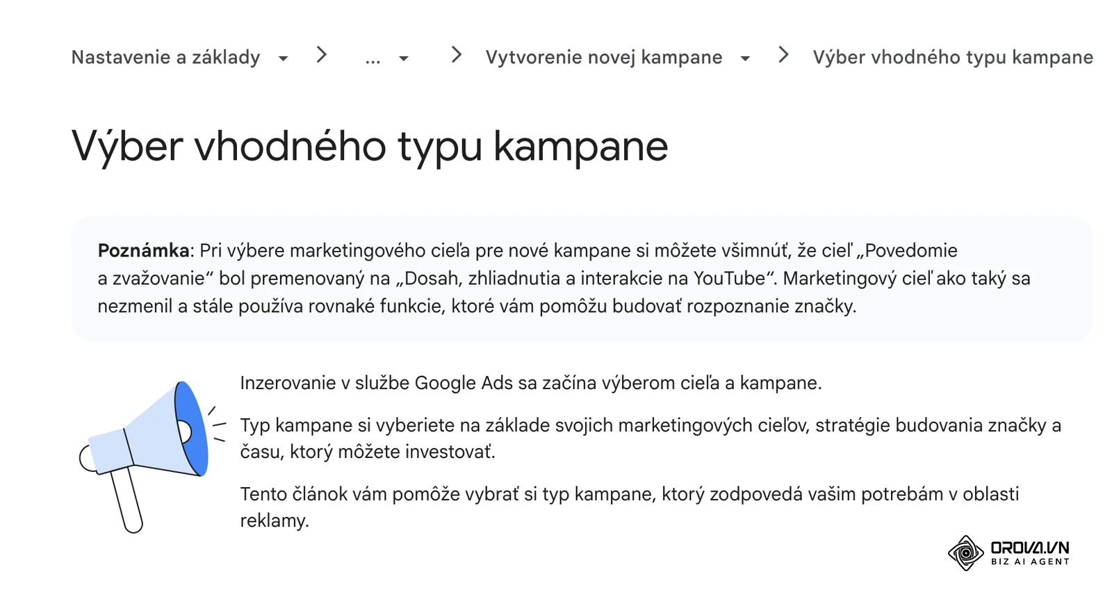 Oficiálny článok Centra pomoci Google Ads v slovenčine „Výber vhodného typu kampane“: typ kampane sa vyberá podľa marketingového cieľa.