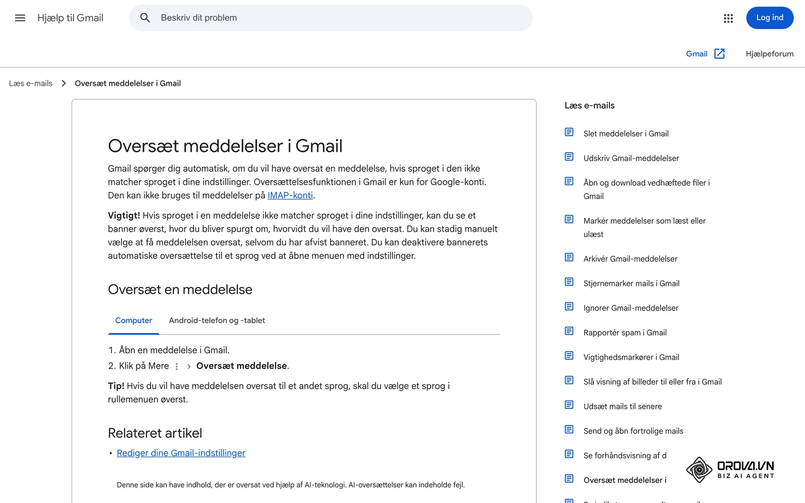 Googles danske hjælpeside Oversæt meddelelser i Gmail med trinnene Åbn en meddelelse og Klik på Mere > Oversæt meddelelse.