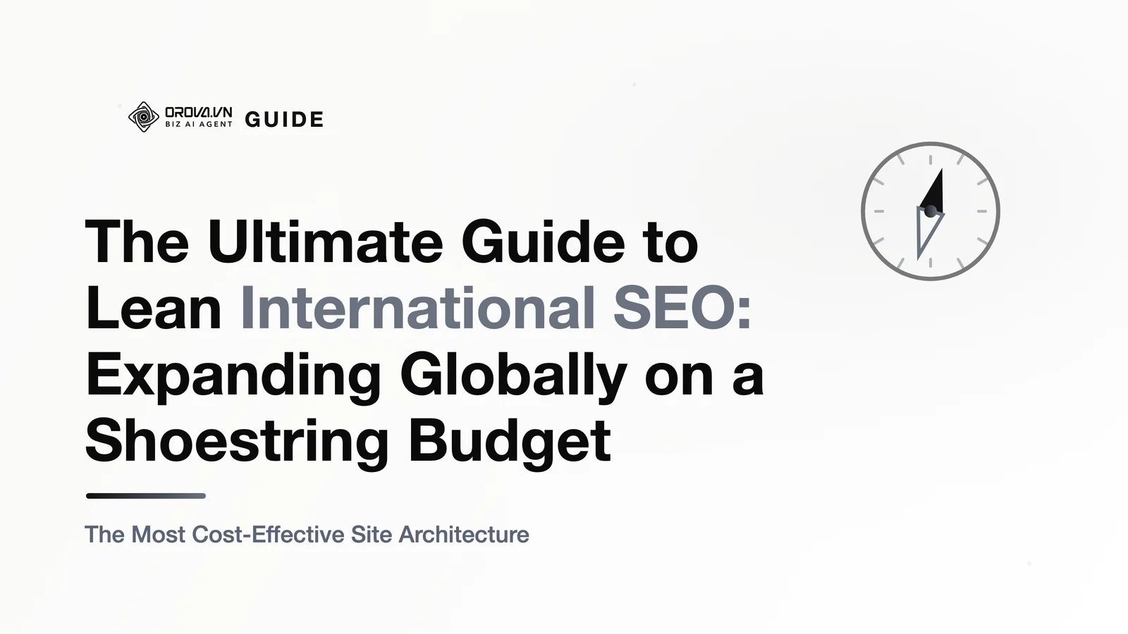 The Ultimate Guide to Lean International SEO: Expanding Globally on a Shoestring Budget