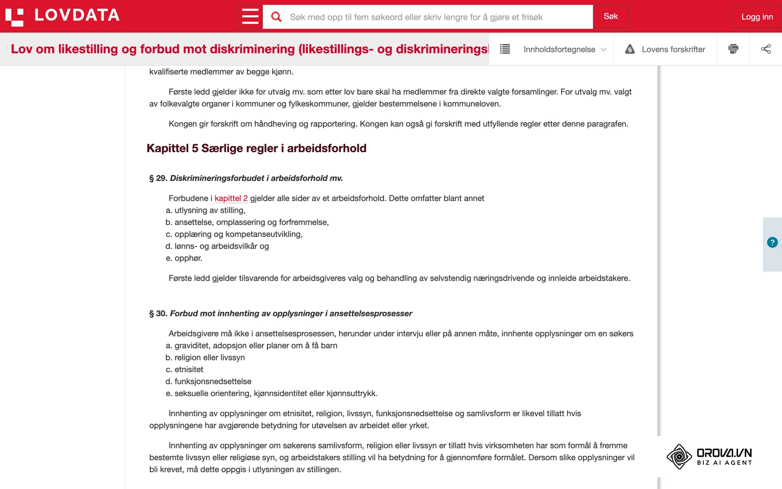 Likestillings- og diskrimineringsloven på Lovdata: § 29 om diskrimineringsforbudet i arbeidsforhold (blant annet utlysning og ansettelse) og § 30 om forbud mot innhenting av opplysninger i ansettelsesprosesser.