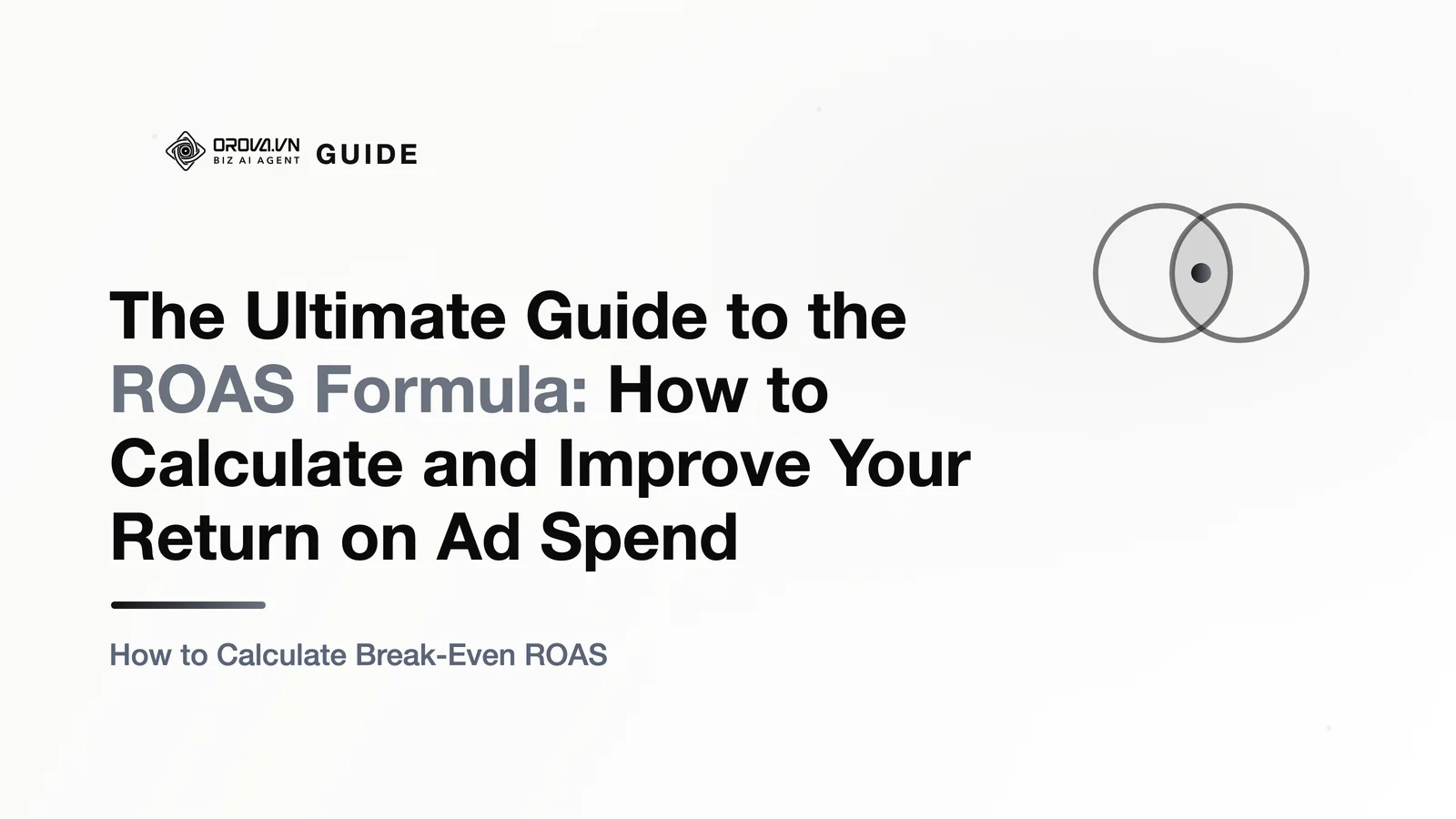 The Ultimate Guide to the ROAS Formula: How to Calculate and Improve Your Return on Ad Spend