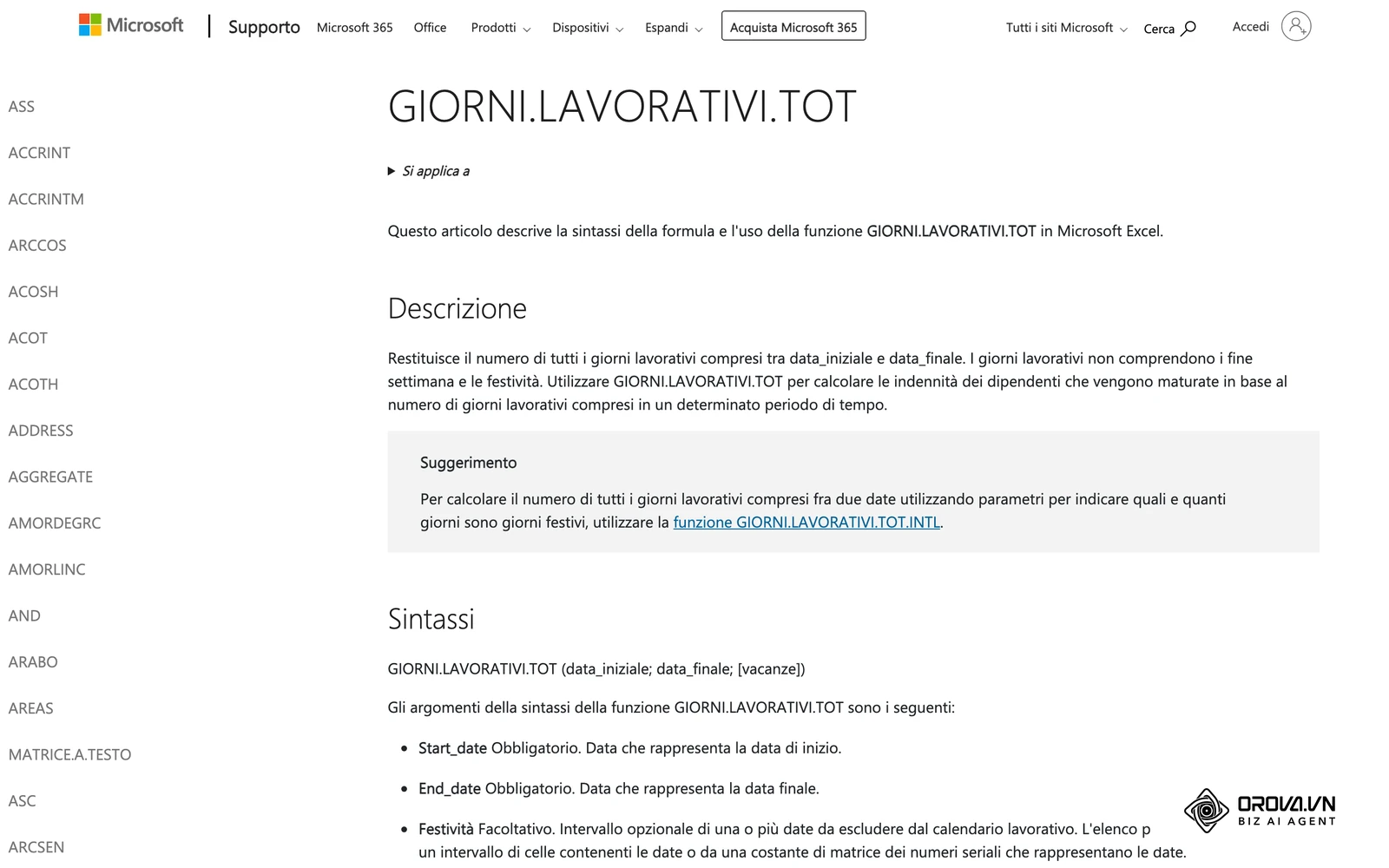 Guida Microsoft in italiano della funzione GIORNI.LAVORATIVI.TOT: sintassi GIORNI.LAVORATIVI.TOT(data_iniziale; data_finale; [vacanze]).