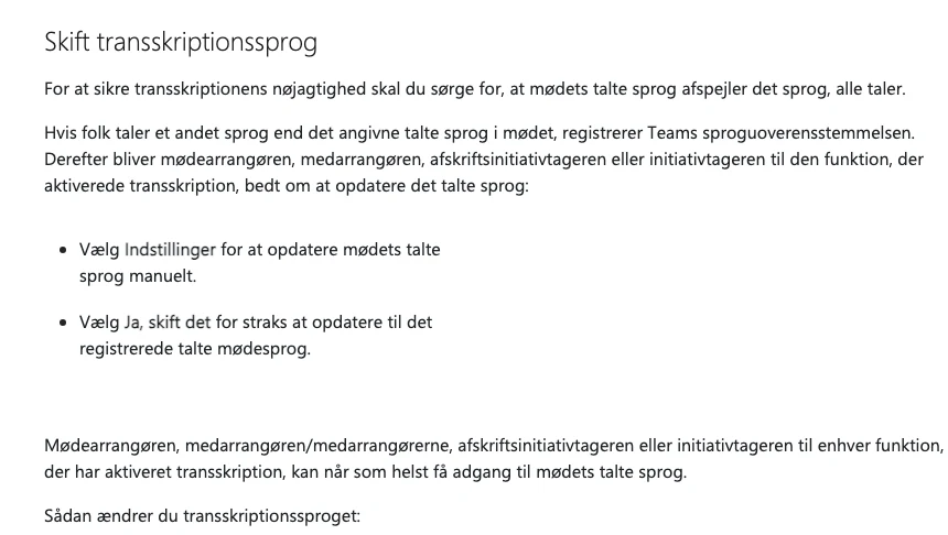 Microsoft Support (dansk) om livetransskription i Teams: hvis deltagerne taler et andet sprog end det angivne, bliver arrangøren bedt om at opdatere mødets talte sprog.