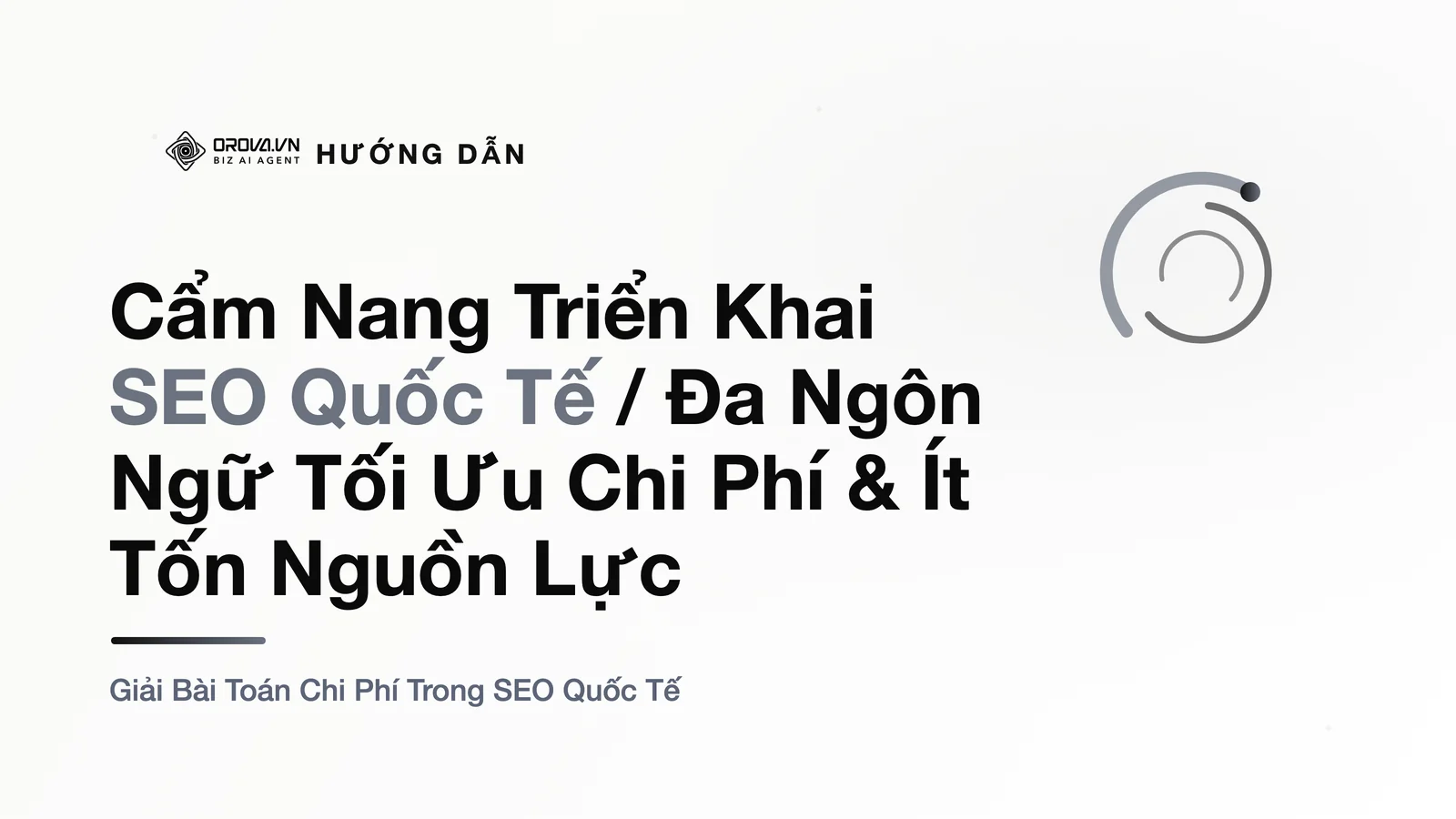 Cẩm Nang Triển Khai SEO Quốc Tế / Đa Ngôn Ngữ Tối Ưu Chi Phí & Ít Tốn Nguồn Lực