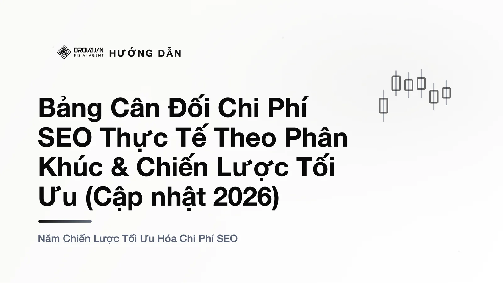 Bảng Cân Đối Chi Phí SEO Thực Tế Theo Phân Khúc & Chiến Lược Tối Ưu (Cập nhật 2026)