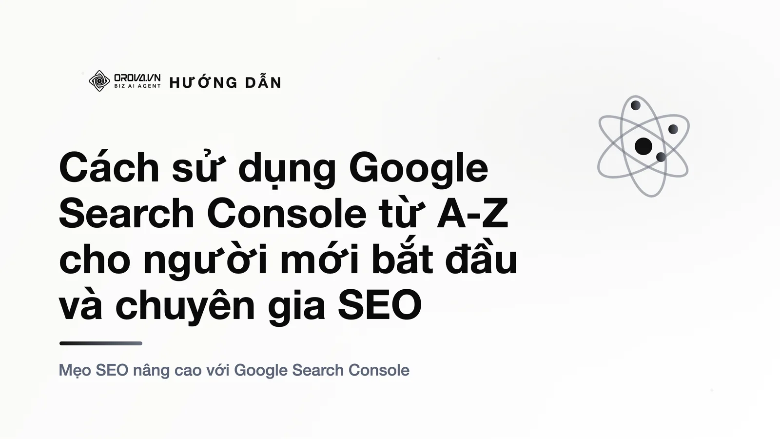 Cách sử dụng Google Search Console từ A-Z cho người mới bắt đầu và chuyên gia SEO