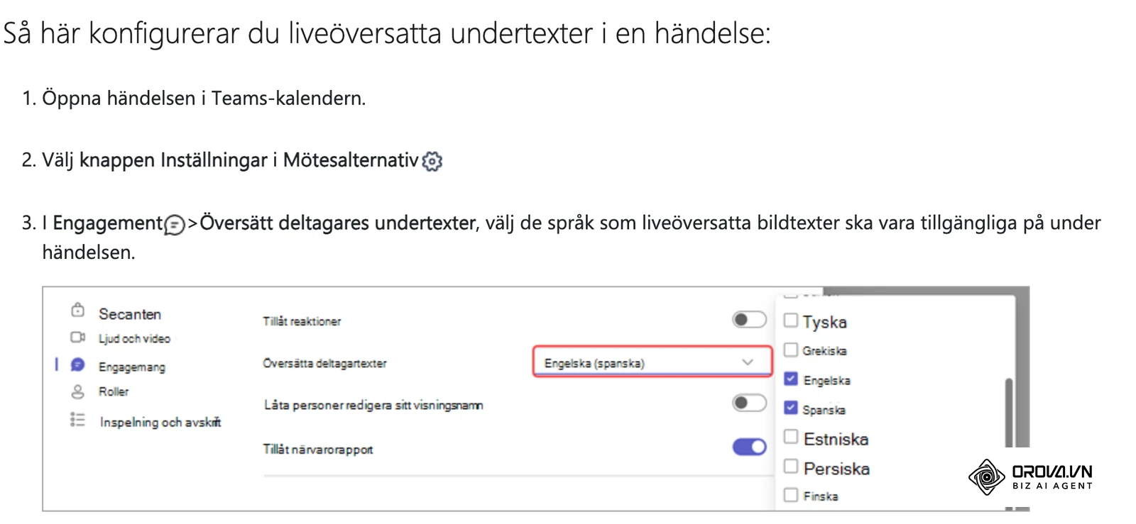 Utdrag ur Microsofts hjälpsida: i Mötesalternativ väljer arrangören vilka språk som ska finnas för liveöversatta undertexter.