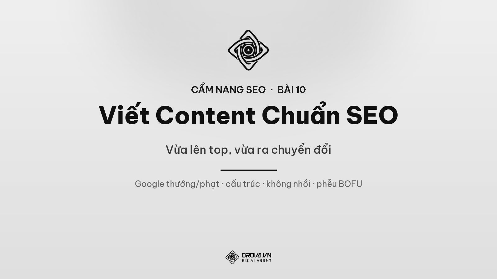 Viết Content Chuẩn SEO Toàn Tập: Vừa Lên Top, Vừa Ra Chuyển Đổi