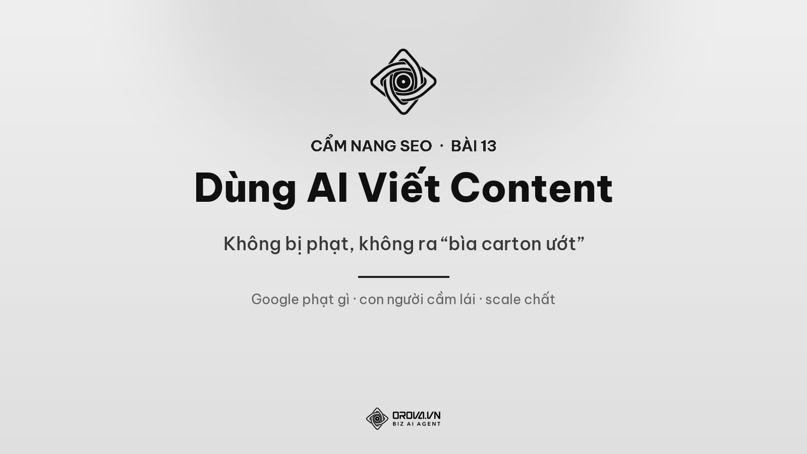 Viết Content Bằng AI Đúng Cách: Không Bị Phạt, Không Ra “Bìa Carton Ướt”