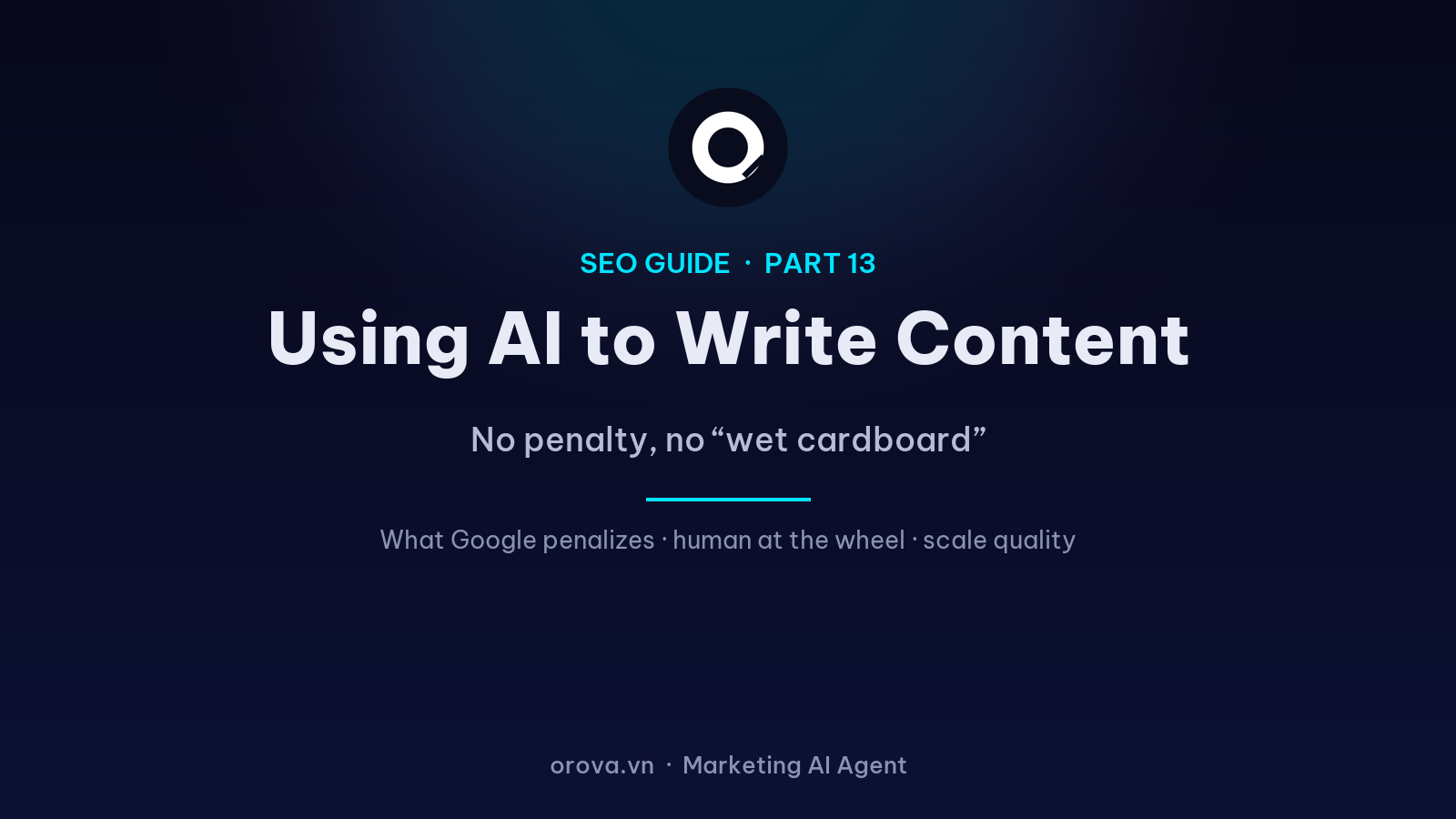 Using AI to Write Content the Right Way: No Penalty, No “Wet Cardboard”