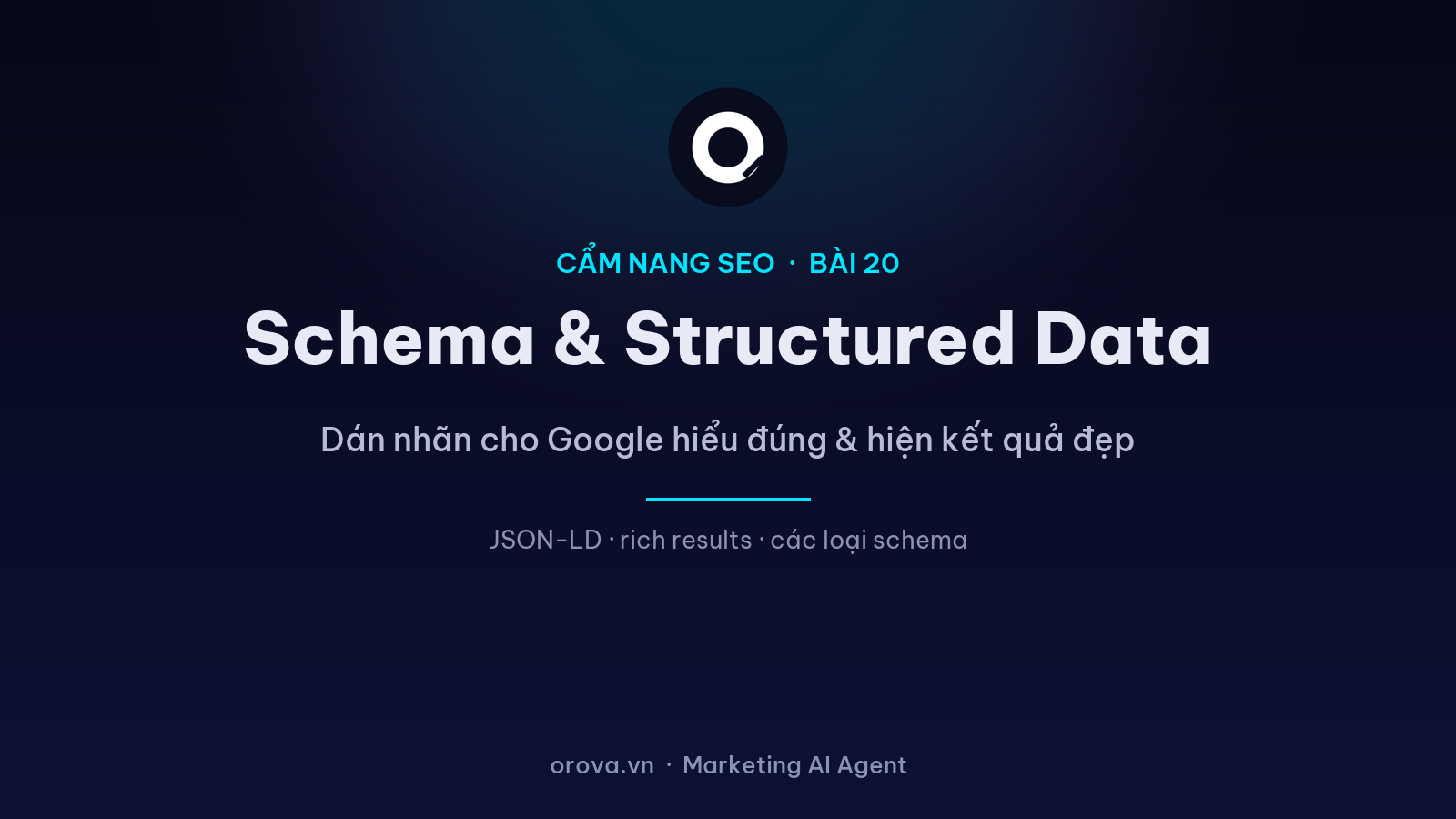 Schema & Structured Data: Dán Nhãn Cho Google Hiểu Đúng Trang — Và Hiện Kết Quả Đẹp Hơn