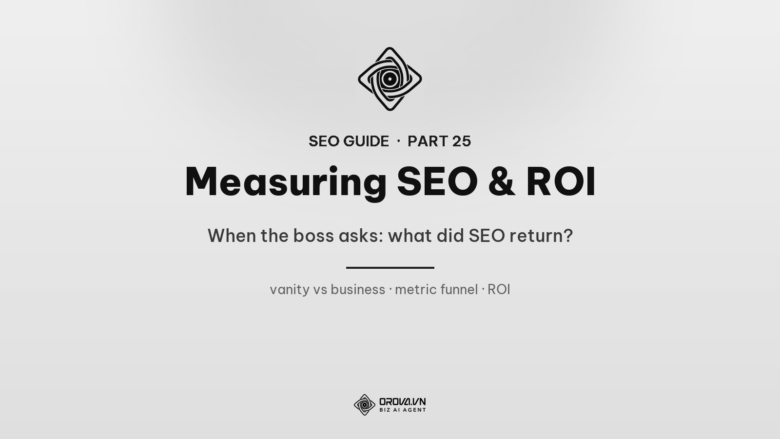 Measuring SEO & Proving ROI: When the Boss Asks What SEO Returned