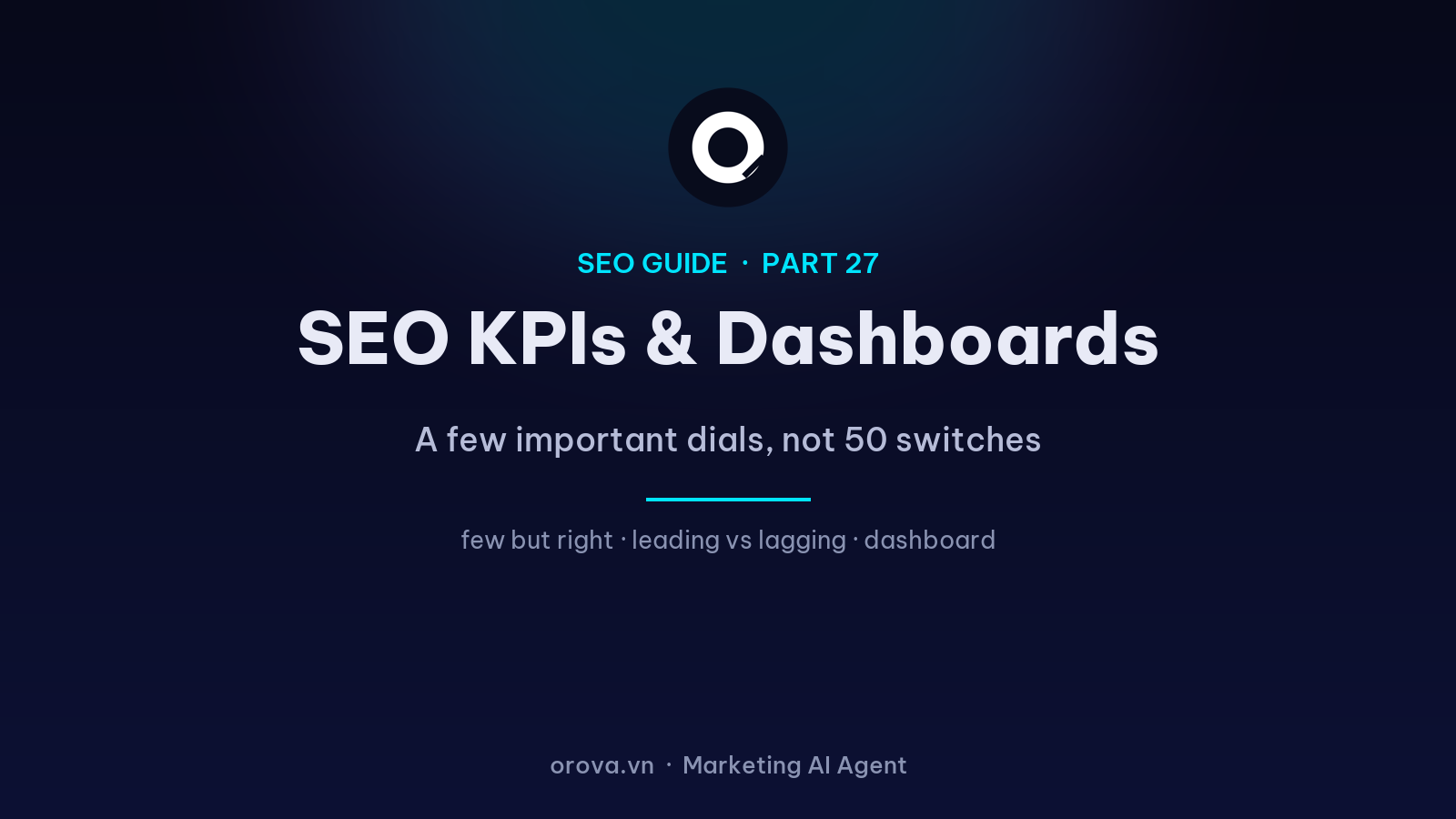 SEO KPIs & Dashboards for Leadership: A Few Important Dials, Not 50 Switches