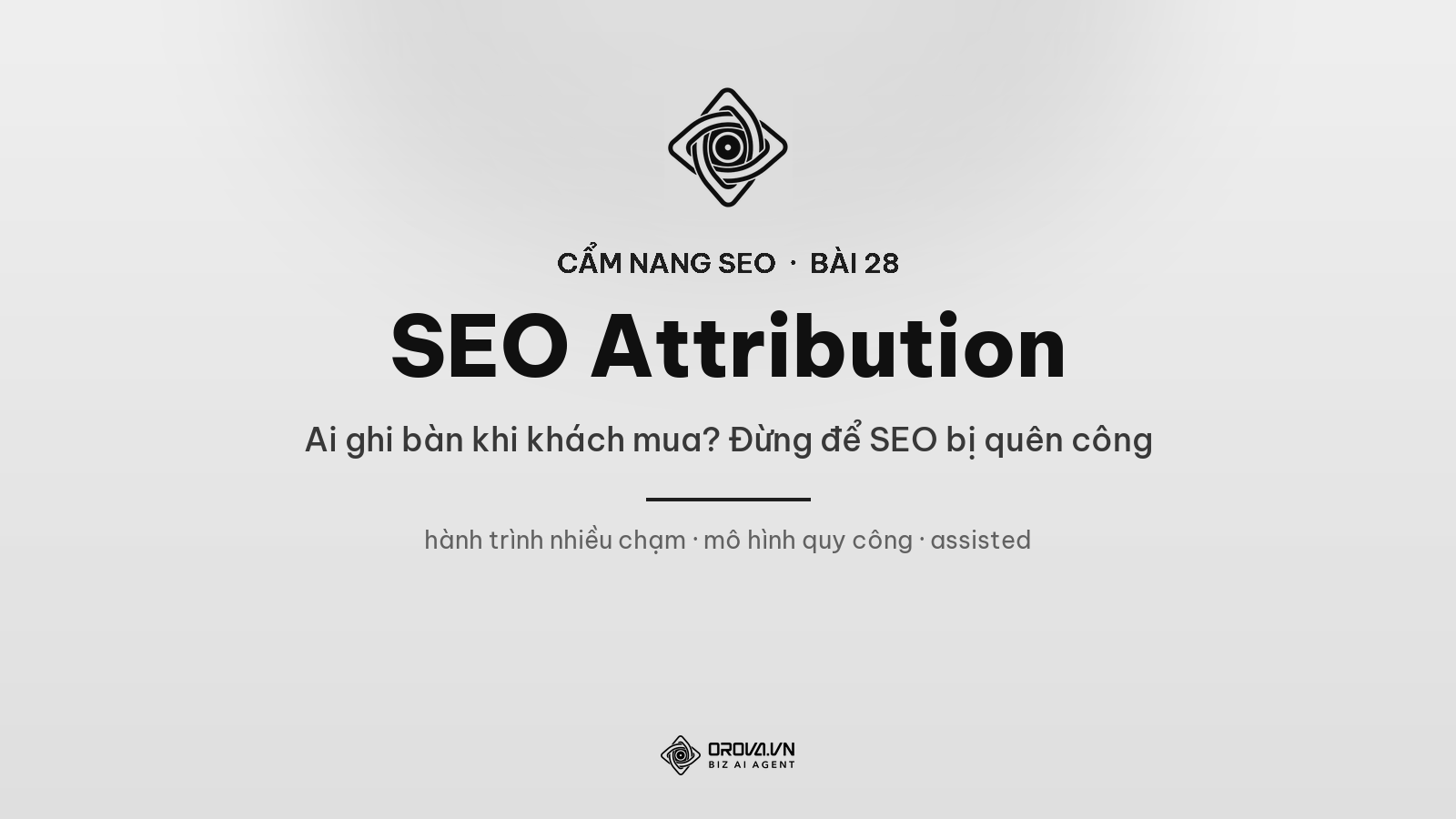 SEO Attribution: Ai Ghi Bàn Khi Khách Mua? Đừng Để SEO Bị “Quên Công”
