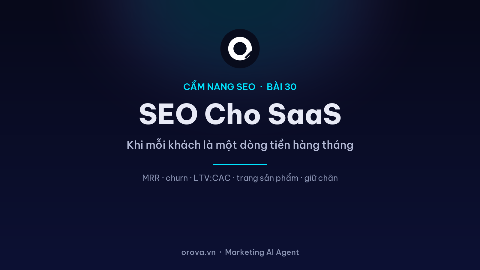 SEO Cho SaaS Toàn Tập: Khi Mỗi Khách Là Một Dòng Tiền Hàng Tháng