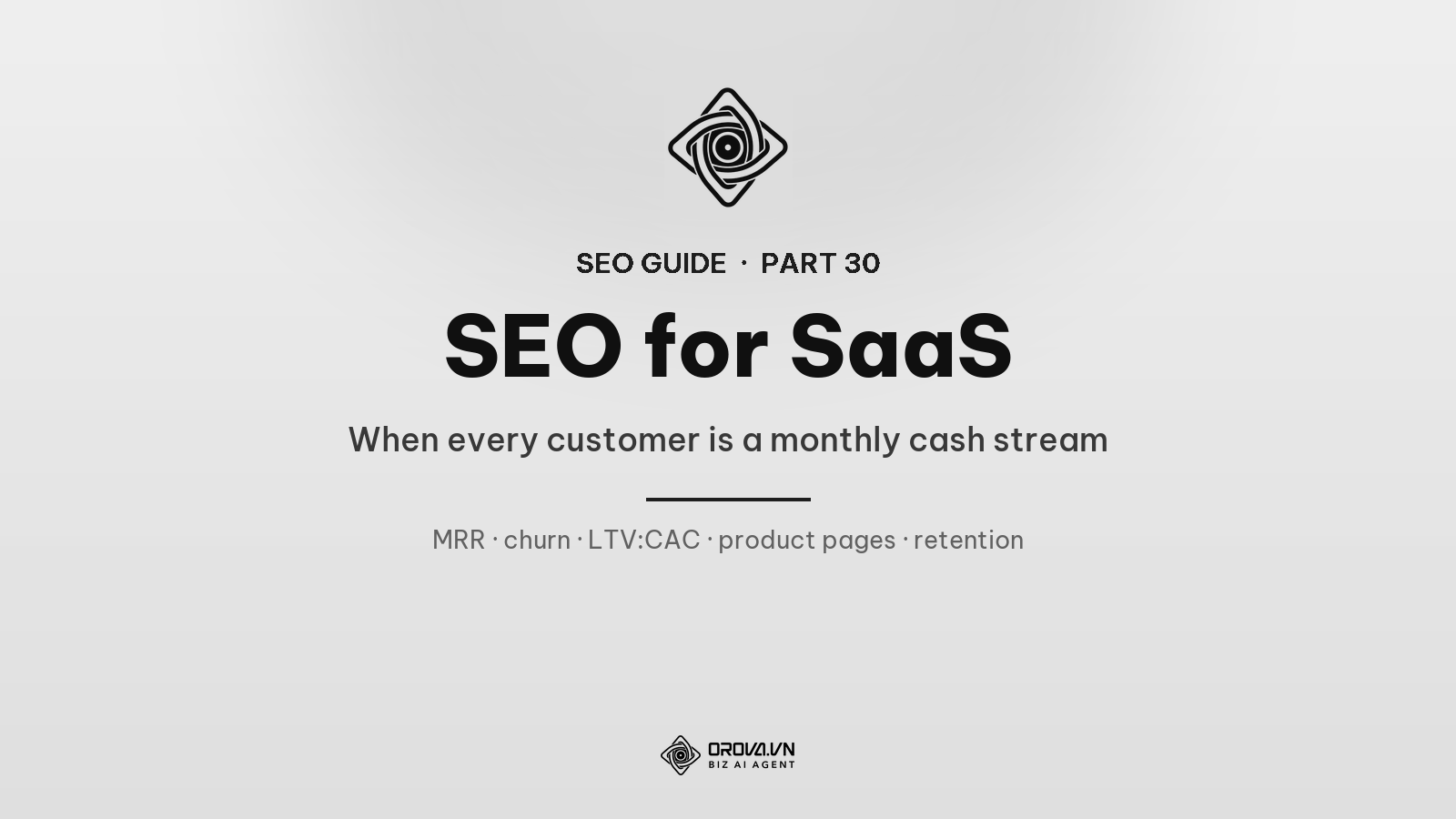 SEO for SaaS, the Complete Guide: When Every Customer Is a Monthly Cash Stream