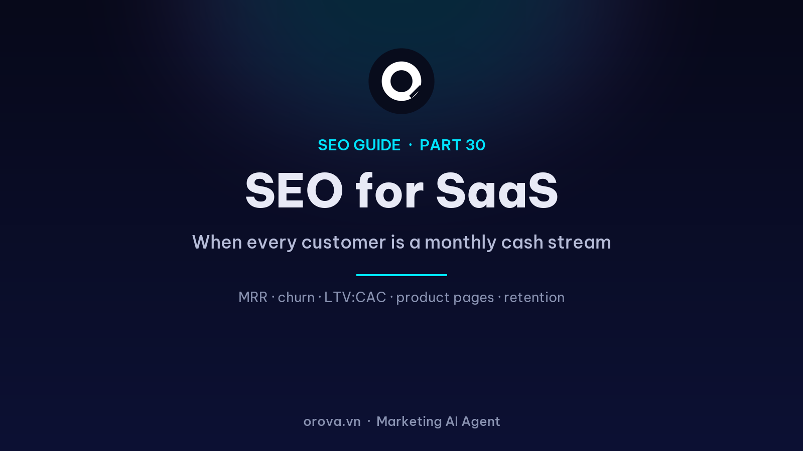 SEO for SaaS, the Complete Guide: When Every Customer Is a Monthly Cash Stream