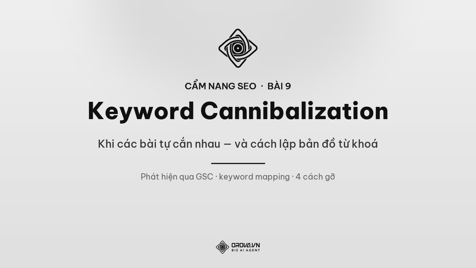 Keyword Cannibalization: Khi Các Bài Của Bạn Tự Giẫm Chân Nhau (Và Cách Gỡ)